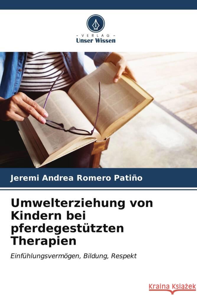 Umwelterziehung von Kindern bei pferdegestützten Therapien Romero Patiño, Jeremi Andrea 9786206578352 Verlag Unser Wissen