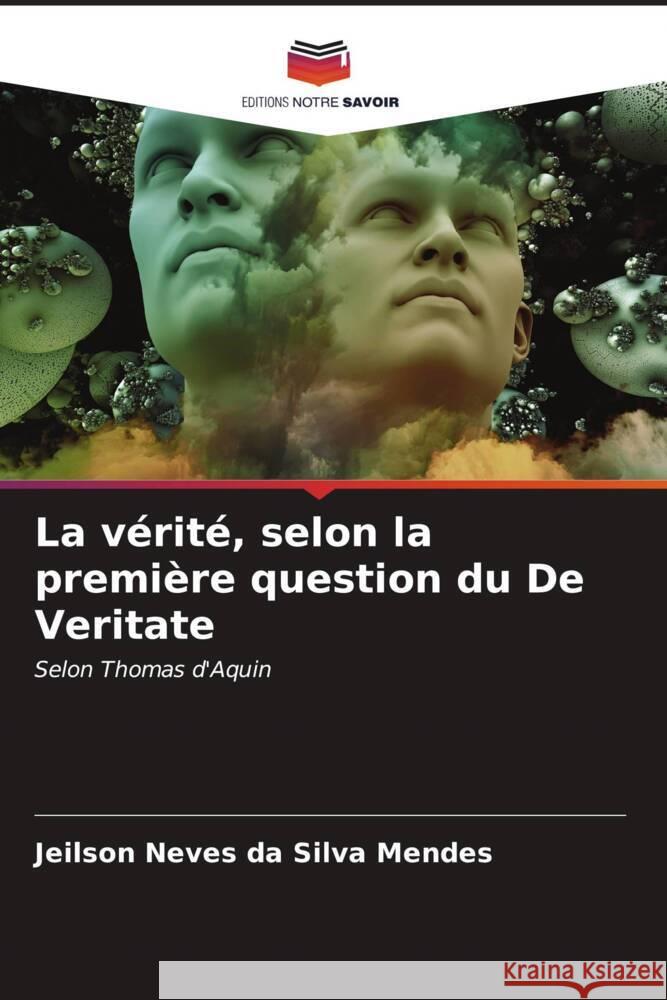 La vérité, selon la première question du De Veritate Neves da Silva Mendes, Jeilson 9786206578482