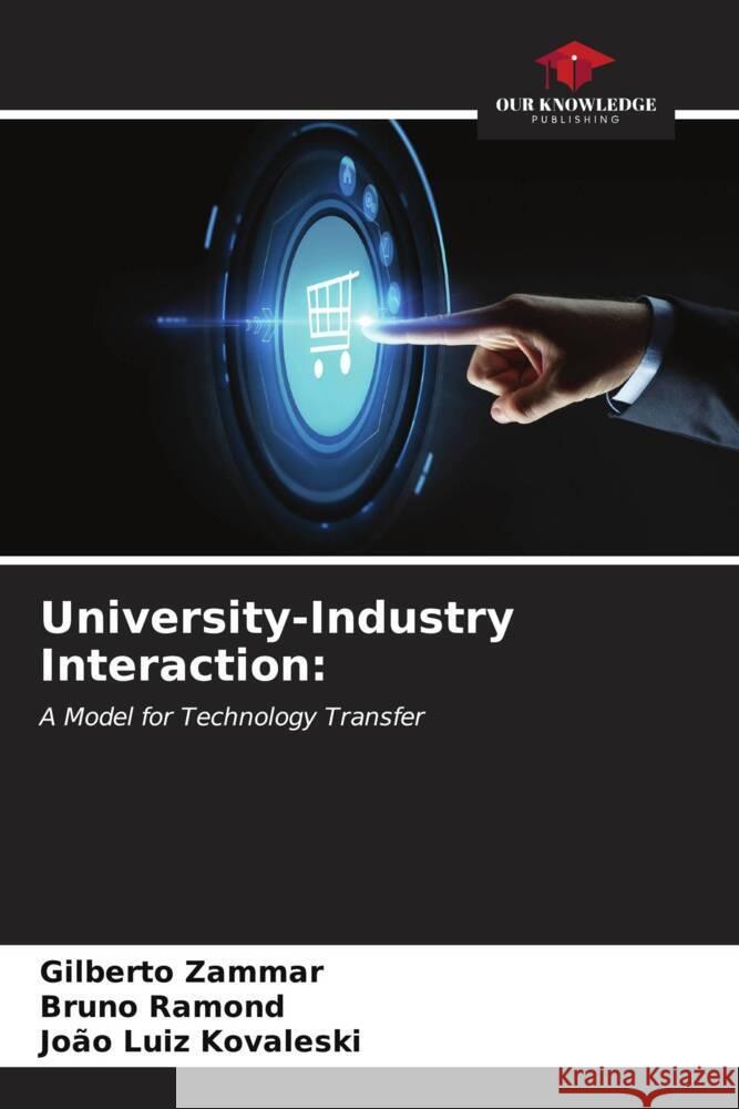 University-Industry Interaction: Zammar, Gilberto, Ramond, Bruno, Kovaleski, João Luiz 9786206578505