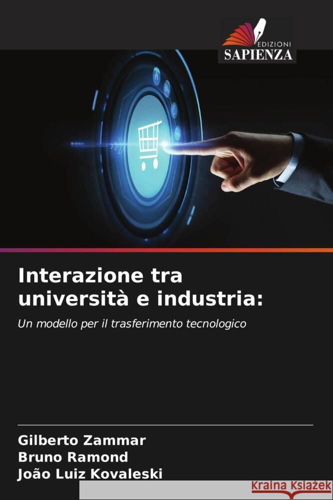 Interazione tra università e industria: Zammar, Gilberto, Ramond, Bruno, Kovaleski, João Luiz 9786206578536