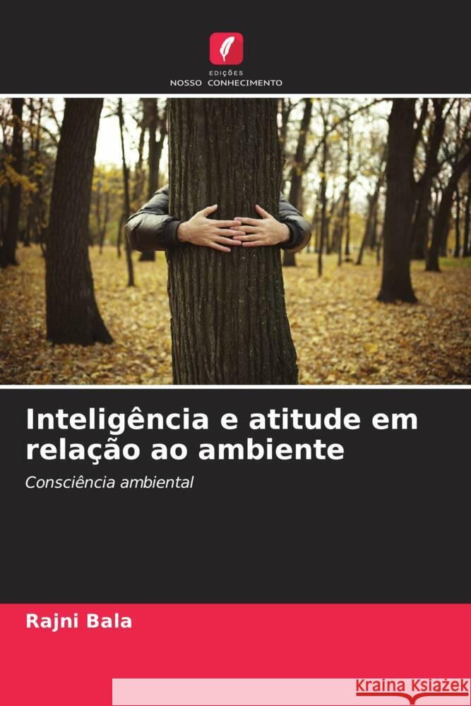 Inteligência e atitude em relação ao ambiente Bala, Rajni 9786206582403