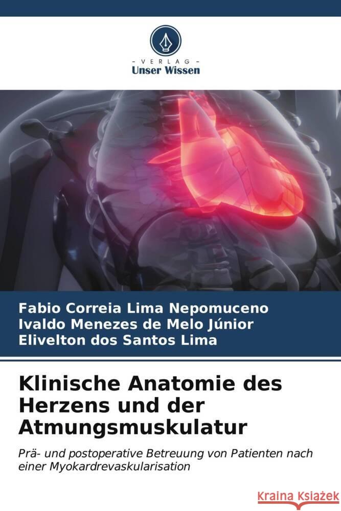 Klinische Anatomie des Herzens und der Atmungsmuskulatur Correia Lima Nepomuceno, Fabio, Júnior, Ivaldo Menezes de Melo, Lima, Elivelton dos Santos 9786206585510