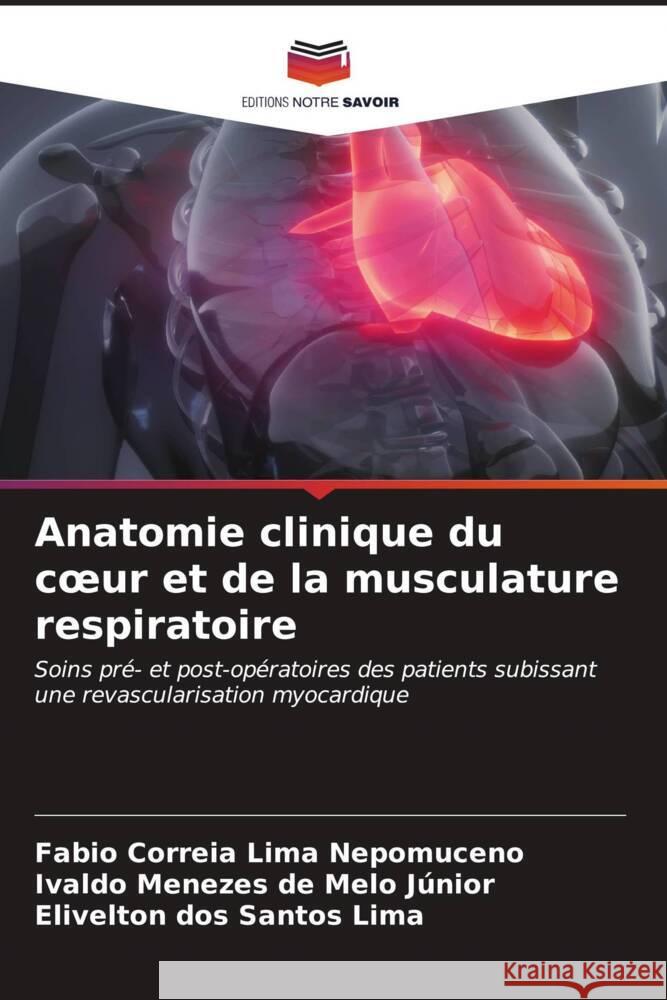 Anatomie clinique du coeur et de la musculature respiratoire Correia Lima Nepomuceno, Fabio, Júnior, Ivaldo Menezes de Melo, Lima, Elivelton dos Santos 9786206585541