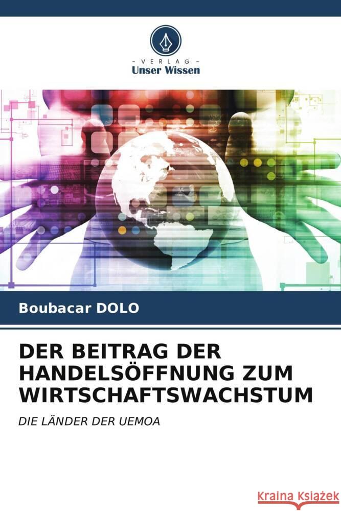 DER BEITRAG DER HANDELSÖFFNUNG ZUM WIRTSCHAFTSWACHSTUM DOLO, Boubacar 9786206585800