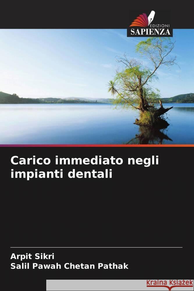 Carico immediato negli impianti dentali Arpit Sikri Salil Pawah Cheta 9786206586012 Edizioni Sapienza