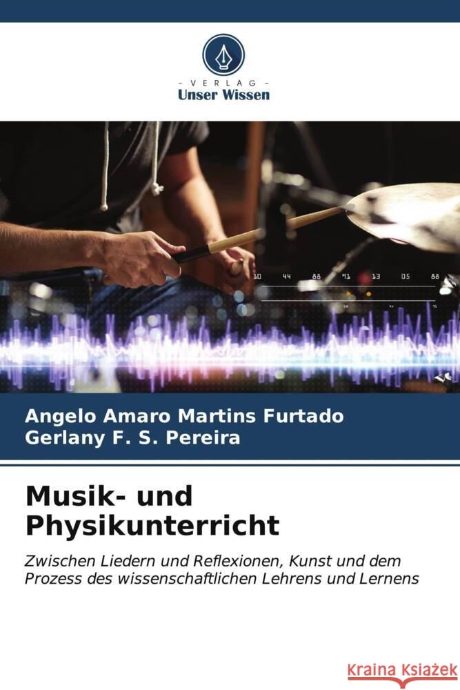 Musik- und Physikunterricht Furtado, Angelo Amaro Martins, Pereira, Gerlany F. S. 9786206586173