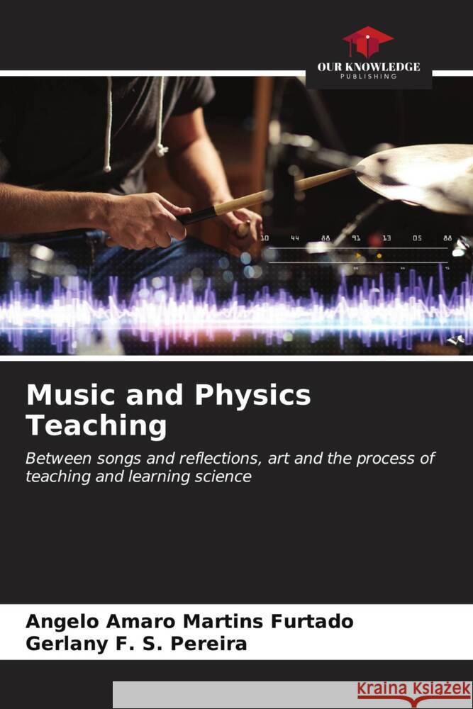 Music and Physics Teaching Furtado, Angelo Amaro Martins, Pereira, Gerlany F. S. 9786206586180