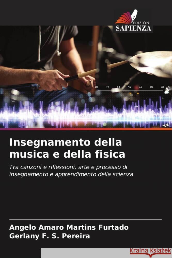 Insegnamento della musica e della fisica Furtado, Angelo Amaro Martins, Pereira, Gerlany F. S. 9786206586210