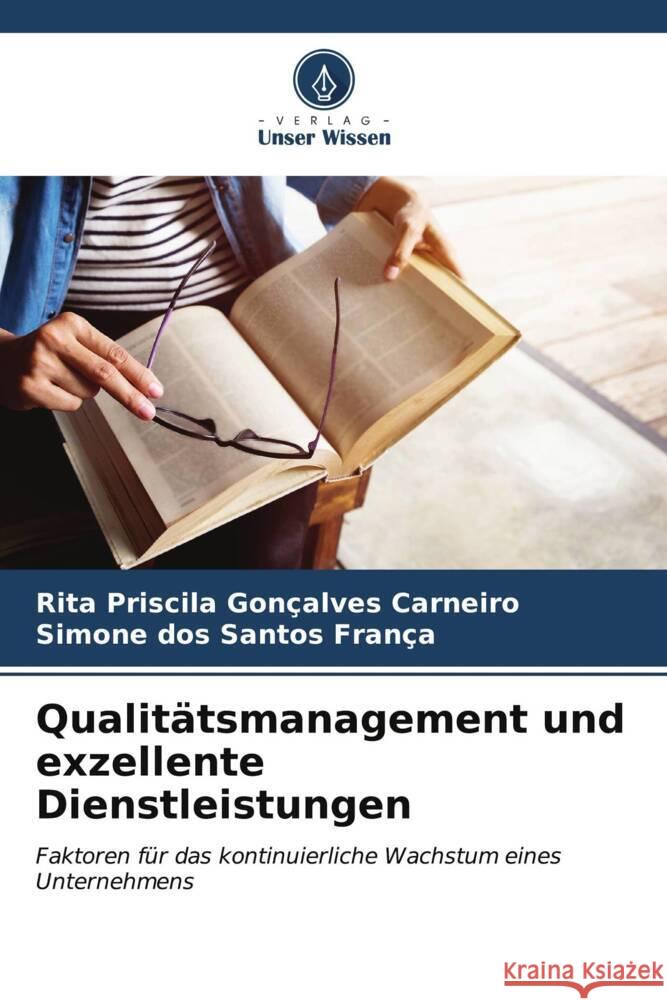 Qualitätsmanagement und exzellente Dienstleistungen Priscila Gonçalves Carneiro, Rita, Santos França, Simone dos 9786206586326