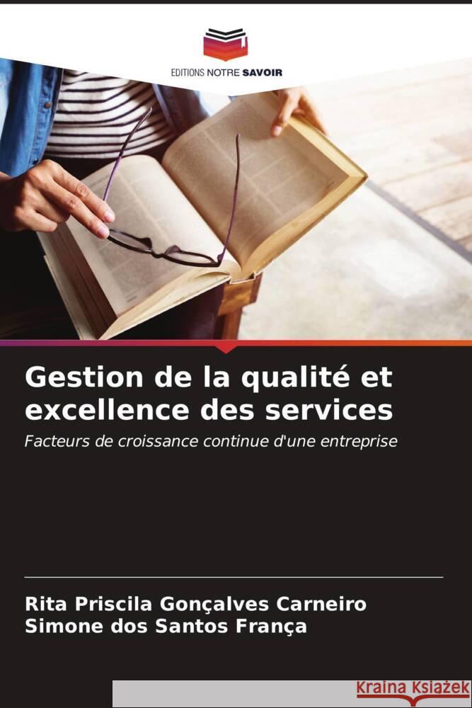 Gestion de la qualité et excellence des services Priscila Gonçalves Carneiro, Rita, Santos França, Simone dos 9786206586333