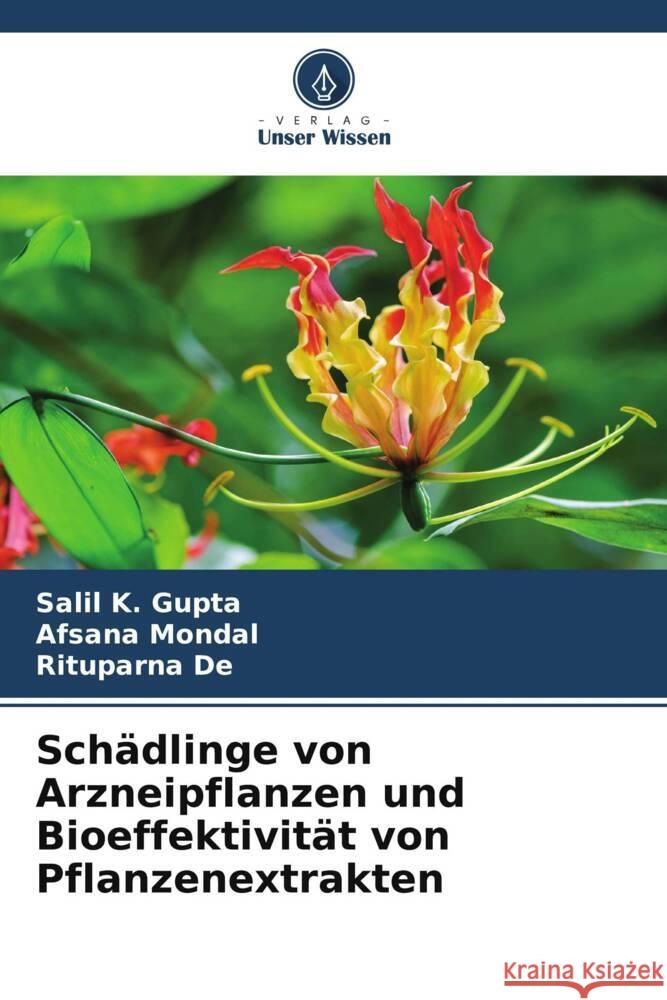 Schädlinge von Arzneipflanzen und Bioeffektivität von Pflanzenextrakten GUPTA, SALIL K., Mondal, Afsana, De, Rituparna 9786206586838 Verlag Unser Wissen