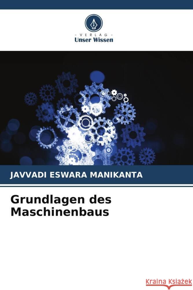 Grundlagen des Maschinenbaus MANIKANTA, JAVVADI ESWARA 9786206586890