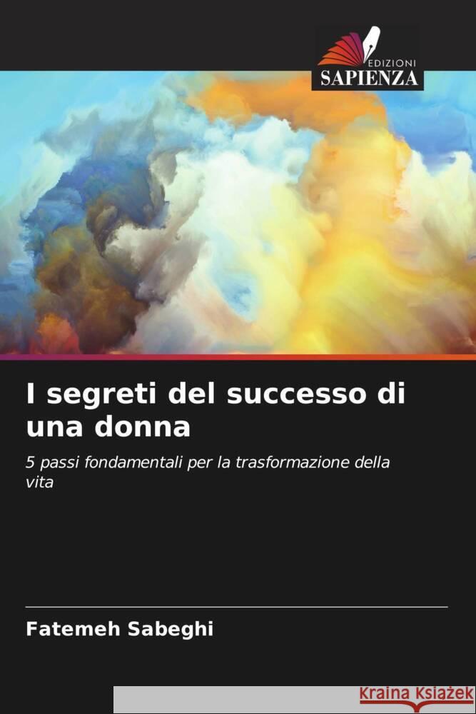 I segreti del successo di una donna Sabeghi, Fatemeh 9786206588030