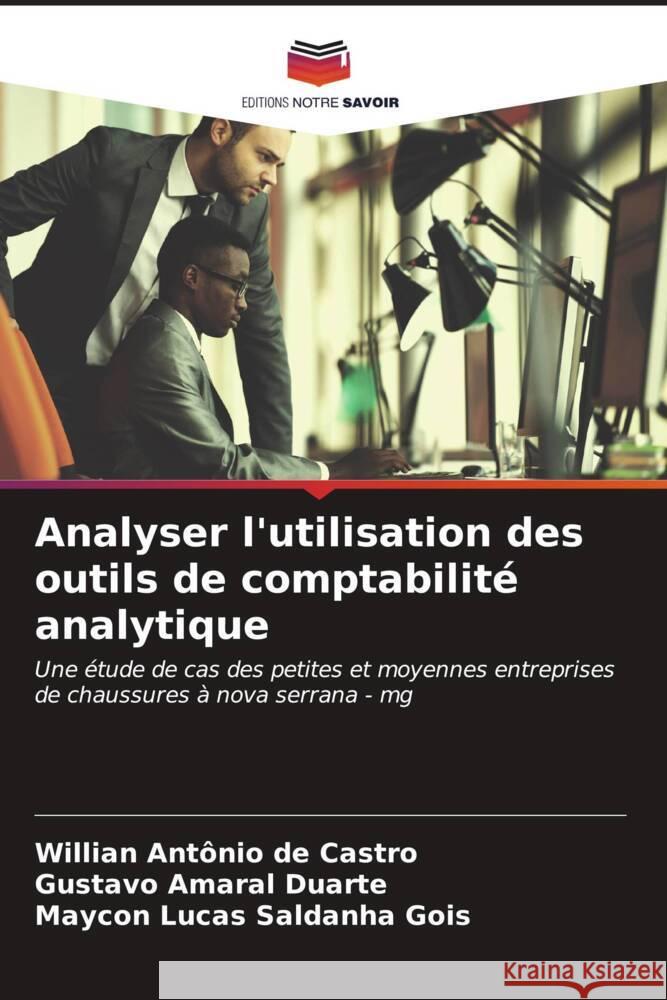 Analyser l'utilisation des outils de comptabilité analytique de Castro, Willian Antônio, Amaral Duarte, Gustavo, Lucas Saldanha Gois, Maycon 9786206588290