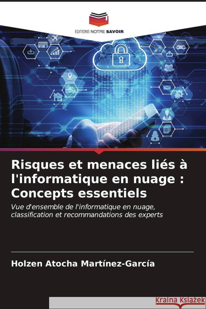 Risques et menaces liés à l'informatique en nuage : Concepts essentiels Martínez-García, Holzen Atocha 9786206588849