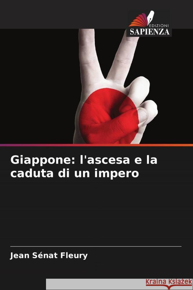 Giappone: l'ascesa e la caduta di un impero Sénat Fleury, Jean 9786206588894