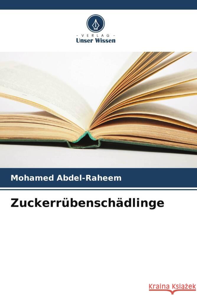 Zuckerr?bensch?dlinge Mohamed Abdel-Raheem 9786206589228 Verlag Unser Wissen