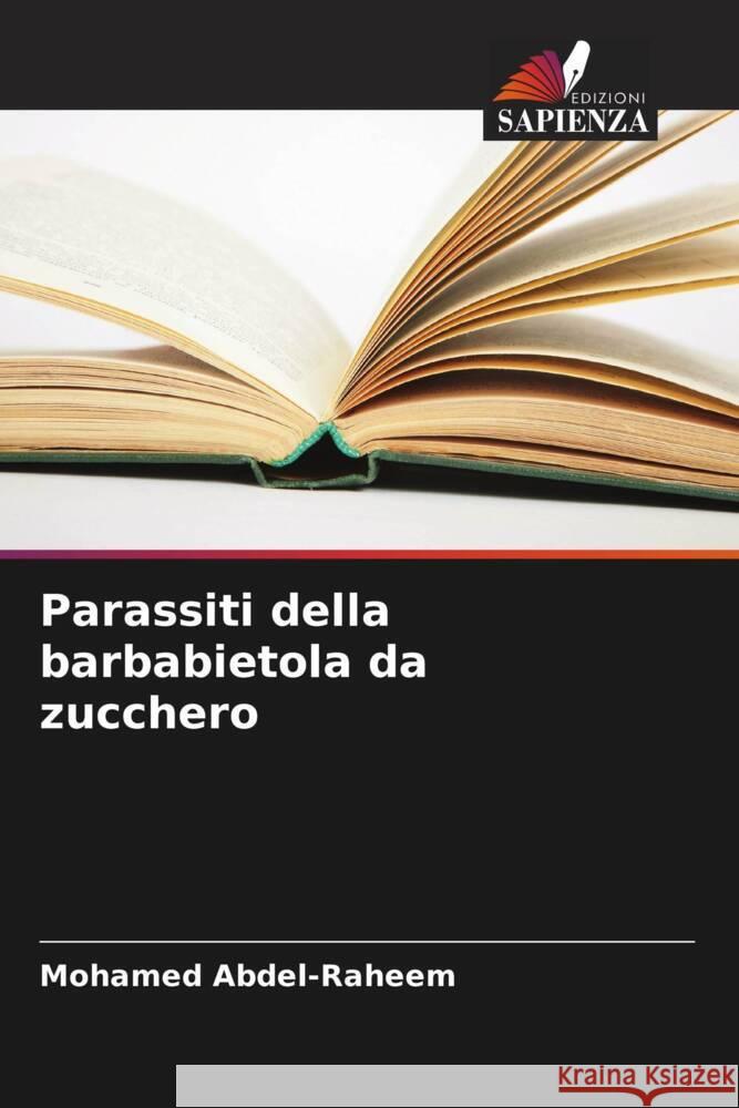 Parassiti della barbabietola da zucchero Mohamed Abdel-Raheem 9786206589259 Edizioni Sapienza