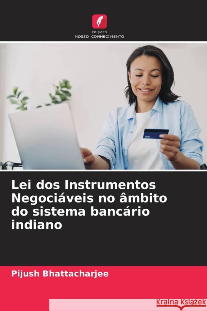 Lei dos Instrumentos Negociáveis no âmbito do sistema bancário indiano Bhattacharjee, Pijush 9786206590606