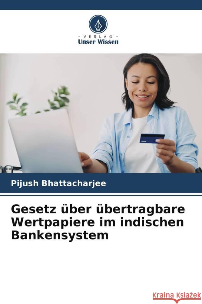 Gesetz über übertragbare Wertpapiere im indischen Bankensystem Bhattacharjee, Pijush 9786206590682