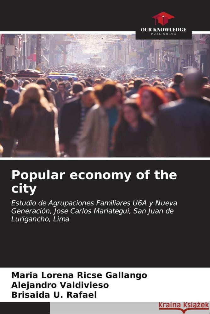 Popular economy of the city Ricse Gallango, Maria Lorena, Valdivieso, Alejandro, U. Rafael, Brisaida 9786206591467 Our Knowledge Publishing