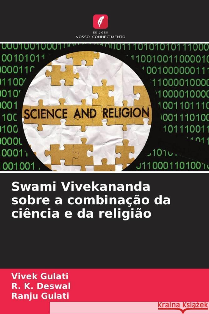 Swami Vivekananda sobre a combinação da ciência e da religião Gulati, Vivek, Deswal, R. K., Gulati, Ranju 9786206592198