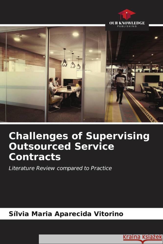 Challenges of Supervising Outsourced Service Contracts Maria Aparecida Vitorino, Sílvia 9786206592235