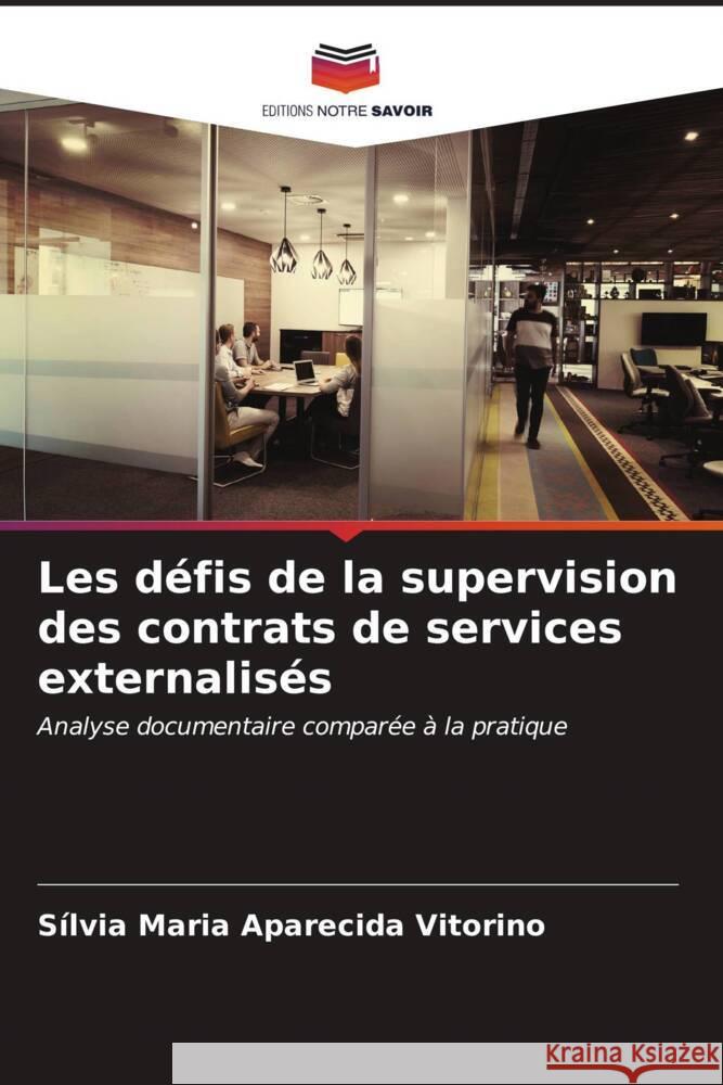 Les défis de la supervision des contrats de services externalisés Maria Aparecida Vitorino, Sílvia 9786206592259