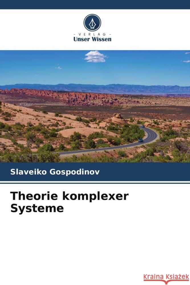 Theorie komplexer Systeme Slaveiko Gospodinov 9786206592891 Verlag Unser Wissen