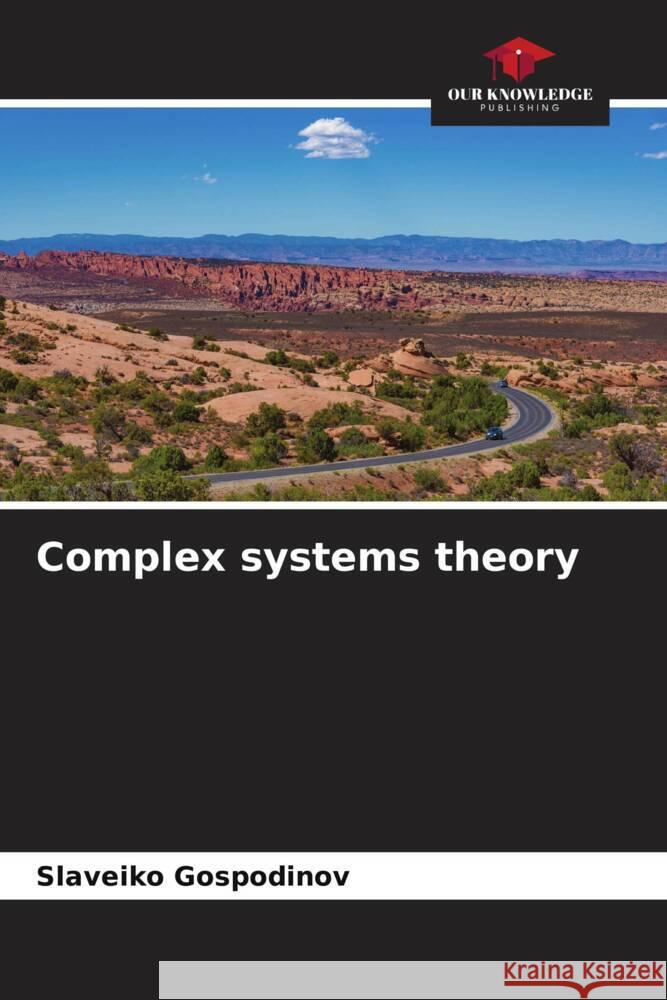Complex systems theory Slaveiko Gospodinov 9786206592907 Our Knowledge Publishing