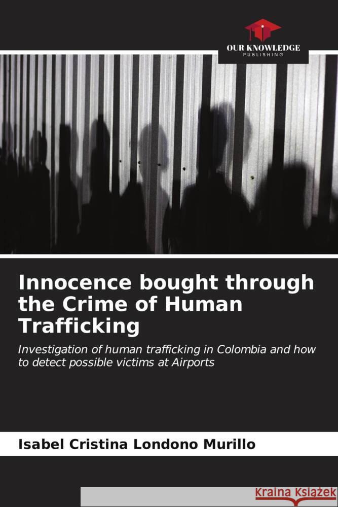 Innocence bought through the Crime of Human Trafficking Isabel Cristina Londo? 9786206593485