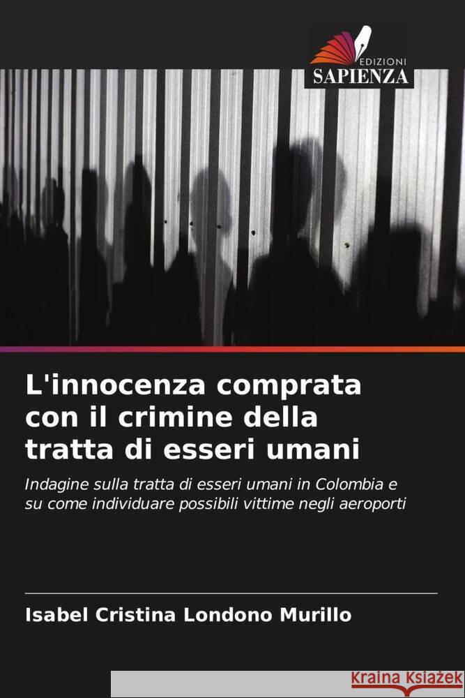 L'innocenza comprata con il crimine della tratta di esseri umani Isabel Cristina Londo? 9786206593508