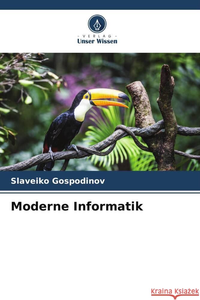 Moderne Informatik Slaveiko Gospodinov 9786206593720 Verlag Unser Wissen