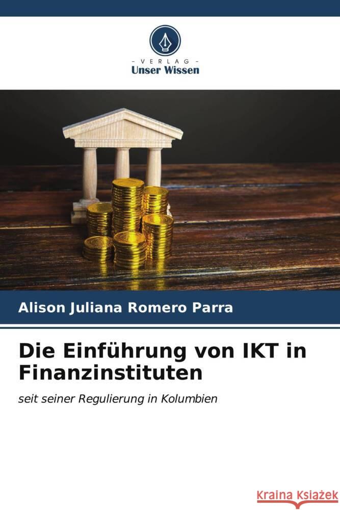 Die Einf?hrung von IKT in Finanzinstituten Alison Juliana Romer 9786206593966