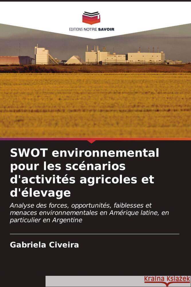 SWOT environnemental pour les sc?narios d'activit?s agricoles et d'?levage Gabriela Civeira 9786206594451 Editions Notre Savoir