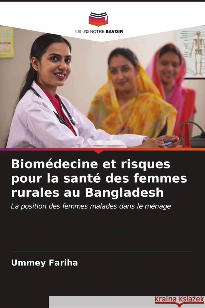 Biom?decine et risques pour la sant? des femmes rurales au Bangladesh Ummey Fariha 9786206594970