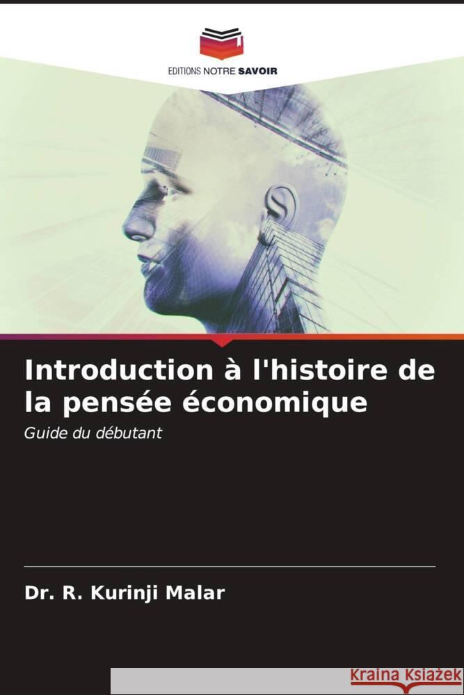 Introduction ? l'histoire de la pens?e ?conomique R. Kurinji Malar 9786206595069