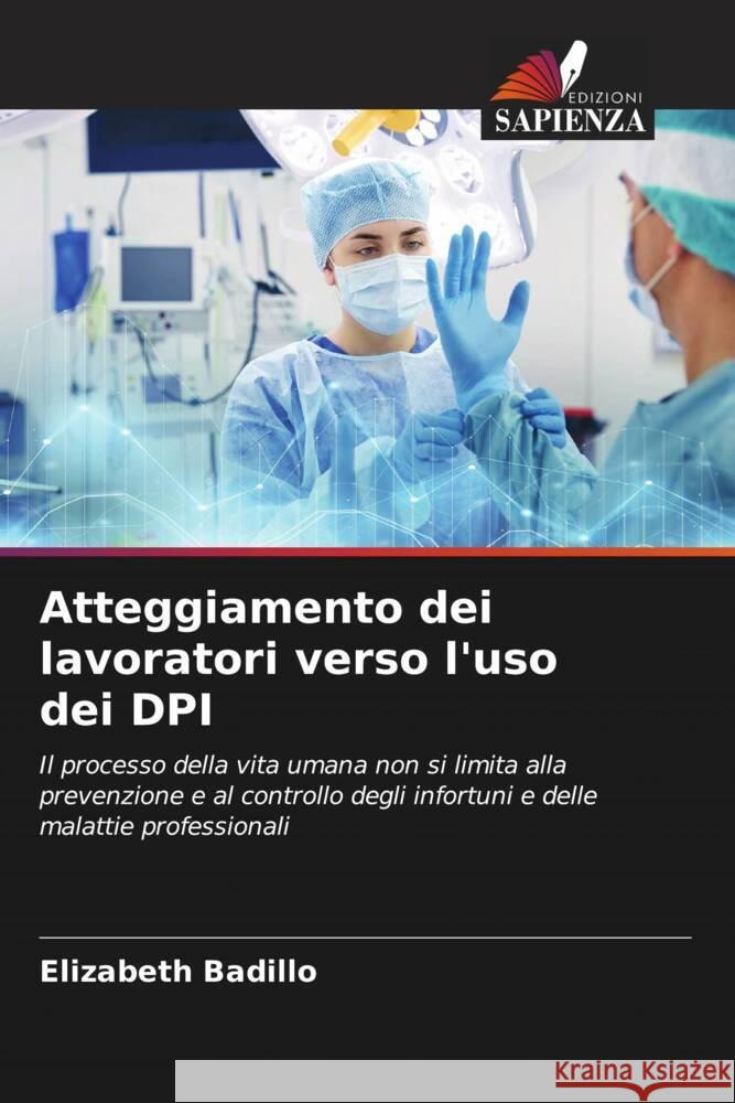 Atteggiamento dei lavoratori verso l'uso dei DPI Elizabeth Badillo 9786206595243