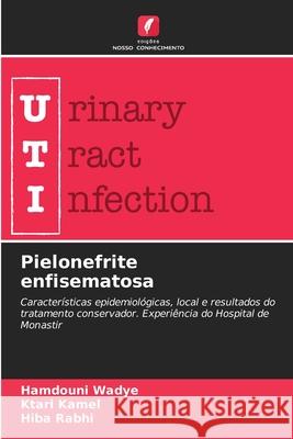 Pielonefrite enfisematosa Hamdouni Wadye 9786206595304