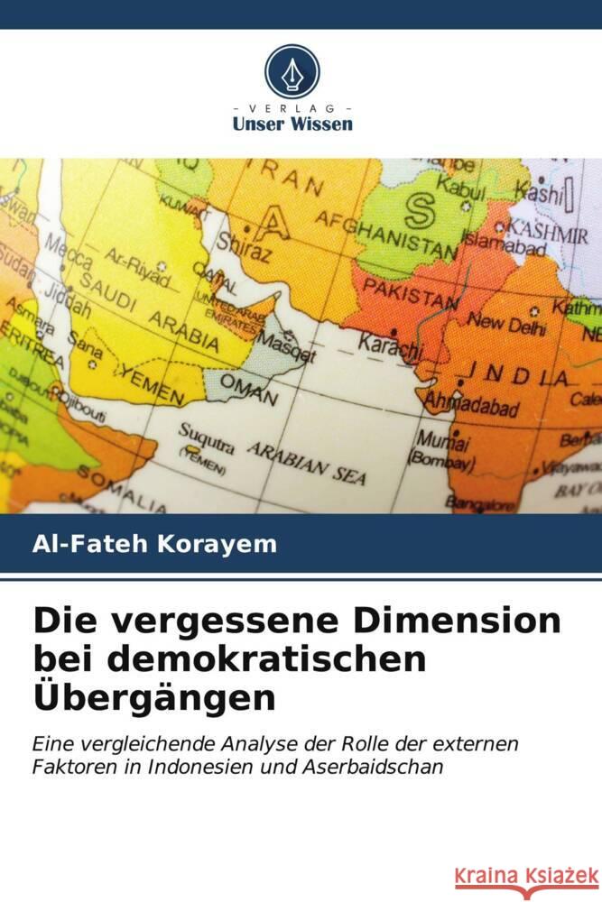 Die vergessene Dimension bei demokratischen ?berg?ngen Al-Fateh Korayem 9786206595335 Verlag Unser Wissen