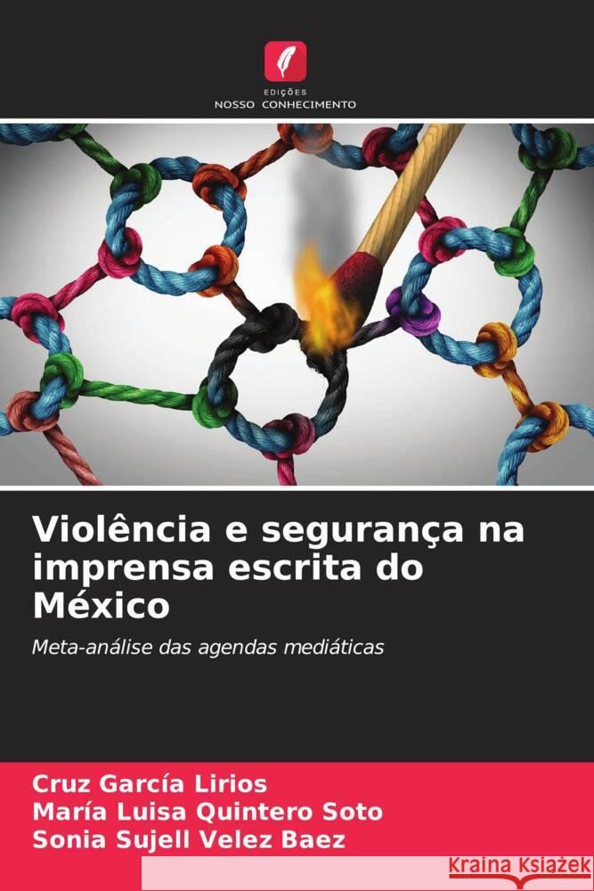 Viol?ncia e seguran?a na imprensa escrita do M?xico Cruz Garc? Mar?a Luisa Quinter Sonia Sujell Vele 9786206595397