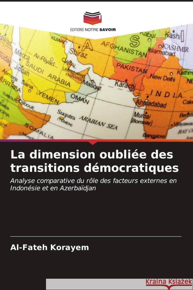 La dimension oubli?e des transitions d?mocratiques Al-Fateh Korayem 9786206595410 Editions Notre Savoir