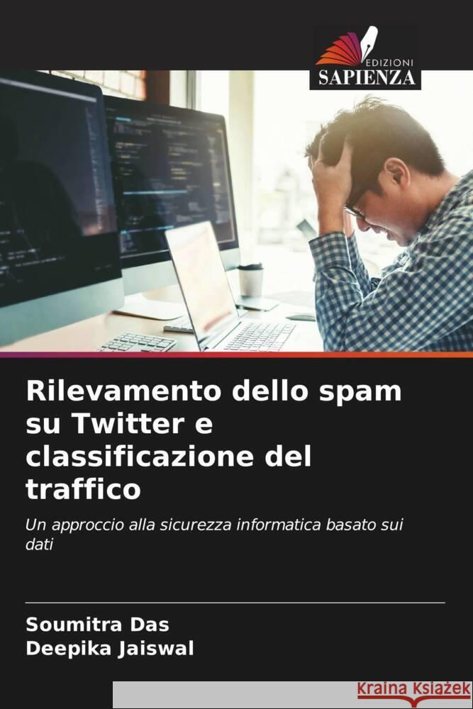 Rilevamento dello spam su Twitter e classificazione del traffico Soumitra Das Deepika Jaiswal 9786206595632 Edizioni Sapienza