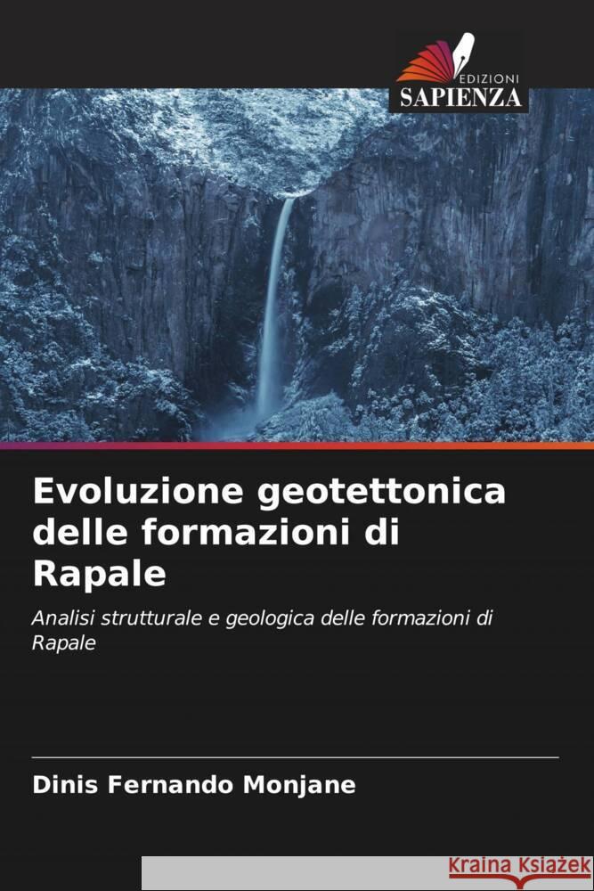 Evoluzione geotettonica delle formazioni di Rapale Dinis Fernando Monjane 9786206596127