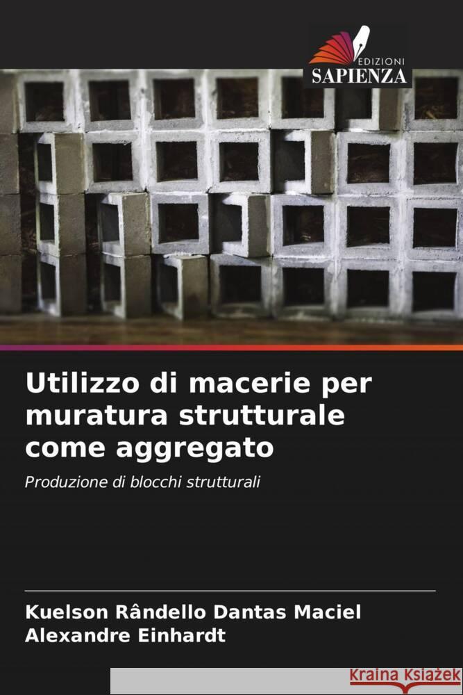 Utilizzo di macerie per muratura strutturale come aggregato Kuelson R?ndello Danta Alexandre Einhardt 9786206596356
