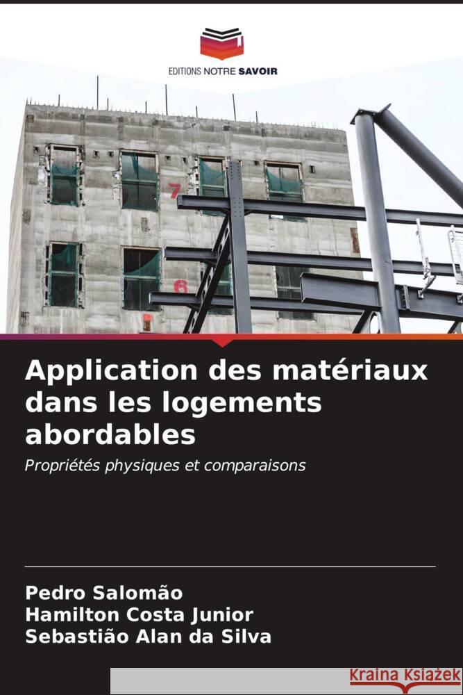 Application des mat?riaux dans les logements abordables Pedro Salom?o Hamilton Cost Sebasti?o Ala 9786206596981 Editions Notre Savoir
