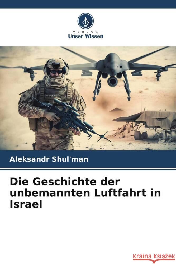 Die Geschichte der unbemannten Luftfahrt in Israel Aleksandr Shul'man 9786206597216