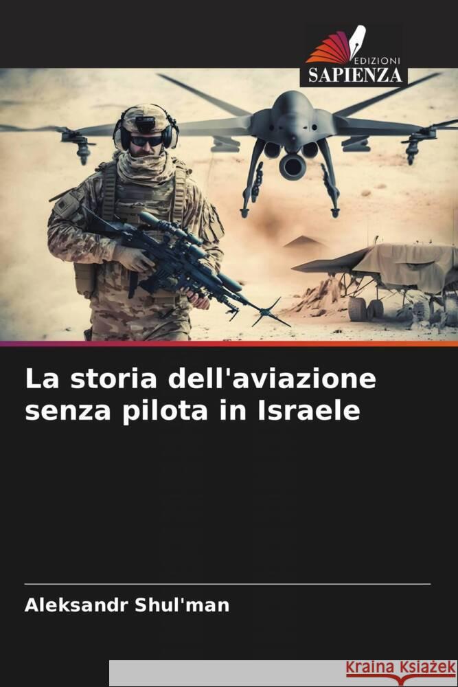 La storia dell'aviazione senza pilota in Israele Aleksandr Shul'man 9786206597360