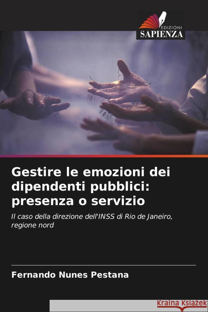 Gestire le emozioni dei dipendenti pubblici: presenza o servizio Fernando Nunes Pestana 9786206597759