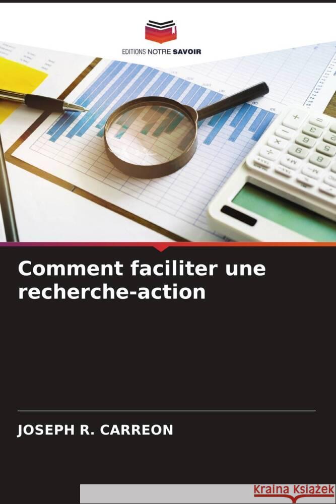 Comment faciliter une recherche-action Joseph R. Carreon 9786206598480